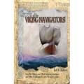 Secrets of the Viking Navigators: How the Vikings Used Their Amazing Sunstones and Other Techniques to Cross the Open Ocean - Paperback