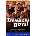 Teenage Boys: Surviving and Enjoying These Extraordinary Years - Paperback