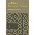 History of Medieval Spain: Memory and Power in the New Europe (Revised) - Paperback