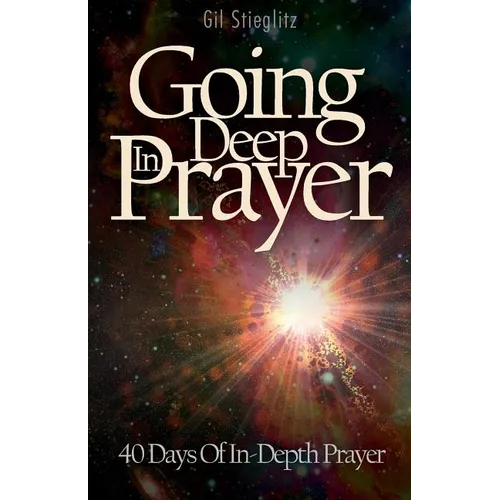 Going Deep In Prayer: 40 Days of In-Depth Prayer - Paperback