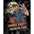Zombie Party Coloring Book for Adults: for Everyone Adults Teenagers Tweens Older Kids Halloween October 31 Stress Relief Relaxation Grown Ups - Paperback