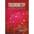 Trigonometry in High School: Techniques of Problem Solving - Hardcover
