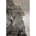The Naturalist: The Remarkable Life of Allan Riverstone McCulloch - Paperback