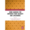 Home Gardens for Improved Food Security and Livelihoods - Paperback