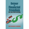 Detour to Financial Freedom: Live, Save, Retire and Enjoy - Hardcover