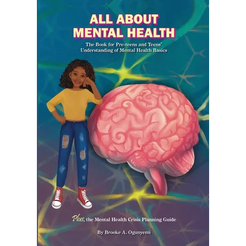 All About Mental Health: The Basic Book for Kids' Understanding of Mental Health - Paperback
