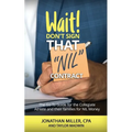 Wait Don't Sign That NIL Contract: The Go-To Guide for the Collegiate Athlete and their families for NIL Money - Paperback