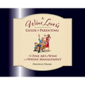 A Wine Lovers Guide to Parenting - Hardcover