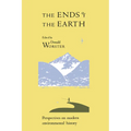The Ends of the Earth: Perspectives on Modern Environmental History - Paperback