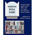 Wisdom Well Said - Paperback