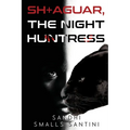 SH+AGUAR, The Night Huntress - Paperback