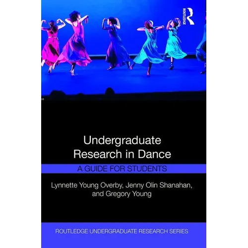 Undergraduate Research in Dance: A Guide for Students - Paperback
