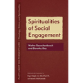 Spiritualities of Social Engagement: Walter Rauschenbusch and Dorothy Day - Paperback