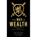 The Way of Wealth: Principles of Success for Your Personal Wealth Journey - Paperback