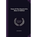 Views Of The Church Of St. Mary At Stafford - Paperback