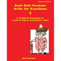 Aunt Ruth Grammar Drills for Excellence I: A workbook companion to I Laid an Egg on Aunt Ruth's Head - Paperback