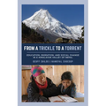 From a Trickle to a Torrent: Education, Migration, and Social Change in a Himalayan Valley of Nepal - Paperback