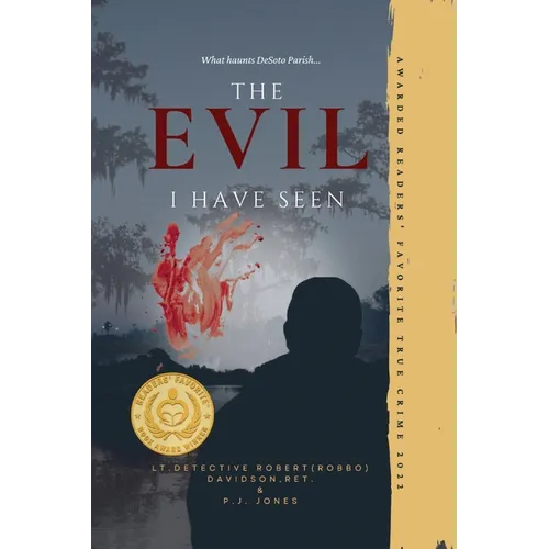 The Evil I Have Seen Davidson & Jones: Memoirs from the Case Files of Lt. Detective Robert (Robbo) Davidson, Ret. - Paperback