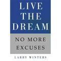 Live the Dream: No More Excuses - Hardcover