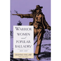 Warrior Women and Popular Balladry, 1650-1850 - Paperback