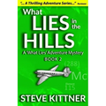 What Lies in the Hills: A West Virginia Adventure Novel - Paperback