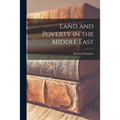 Land and Poverty in the Middle East - Paperback