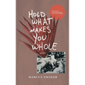 Hold What Makes You Whole - Paperback