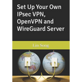 Set Up Your Own IPsec VPN, OpenVPN and WireGuard Server - Paperback