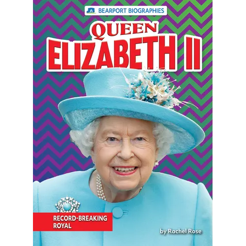 Queen Elizabeth II: Record-Breaking Royal - Library Binding
