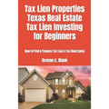Tax Lien Properties Texas Real Estate Tax Lien Investing for Beginners: How to Find & Finance Tax Lien & Tax Deed Sales - Paperback