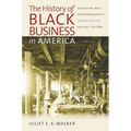 The History of Black Business in America: Capitalism, Race, Entrepreneurship: Volume 1, to 1865 - Paperback