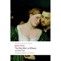 'Tis Pity She's a Whore and Other Plays: The Lover's Melancholy; The Broken Heart; 'Tis Pity She's a Whore; Perkin Warbeck - Paperback