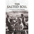 This Salted Soil: The Battle for Tunisia, 1942-1943 - Paperback