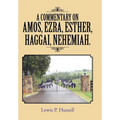 A Commentary on Amos, Ezra, Esther, Haggai, Nehemiah. - Hardcover