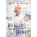 Healing the Mountain Man's Heart - Paperback