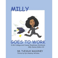 Milly Goes To Work: K-6 College and Career Readiness - Paperback