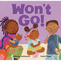 Won't Go! - Board Book