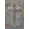 Holy Hush - Paperback