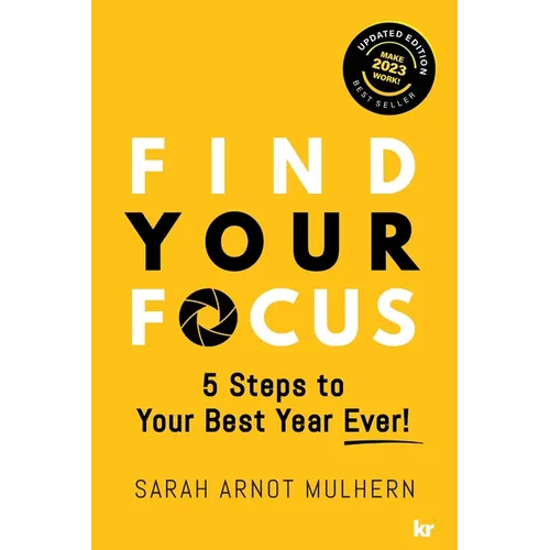 Find Your Focus 5 Steps to Your Best Year Ever! (Updated Edition) - Paperback