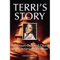 Terri's Story: The Court-Ordered Death of an American Woman - Hardcover