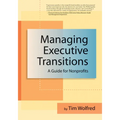 Managing Executive Transitions: A Guide for Nonprofits - Paperback