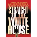 Straight to The White House - Paperback
