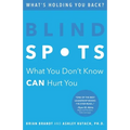 Blind Spots: What You Don't Know Can Hurt You - Paperback