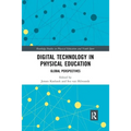 Digital Technology in Physical Education: Global Perspectives - Paperback