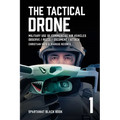 The Tactical Drone: Military Use of Commercial Air Vehicles - Observe / Recce / Document / Attack - Paperback