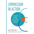 COMPASSION IN ACTION - A Leadership Paradigm That Cultivates Organizational Happiness - Paperback