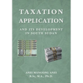 Taxation: Application and Its Development in South Sudan - Paperback
