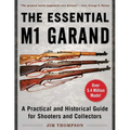 The Essential M1 Garand: A Practical and Historical Guide for Shooters and Collectors - Paperback