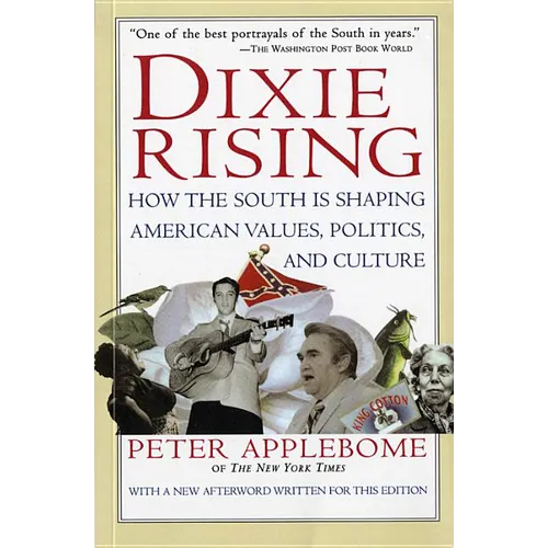 Dixie Rising: How the South Is Shaping American Values, Politics, and Culture - Paperback