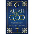 Allah Or God: Religious Fallacies - Paperback